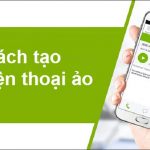 Một số cách tạo số điện thoại ảo để nhận tin nhắn kích hoạt