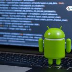 Lập trình Android là gì? Mức lương của nhân viên lập trình Android
